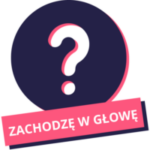 zachodzę w głowę